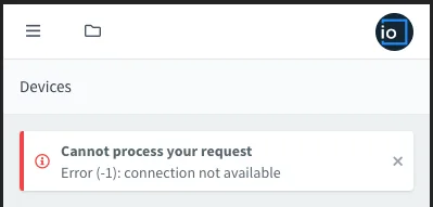 Devices page in the mobile view with the error Cannot process your request, connection not available