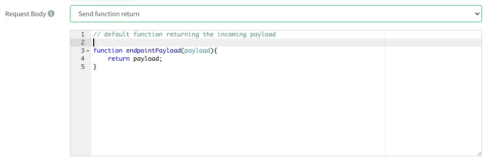 Endpoint Request Body set to Send function return, with an endpointPayload function that returns the incoming payload