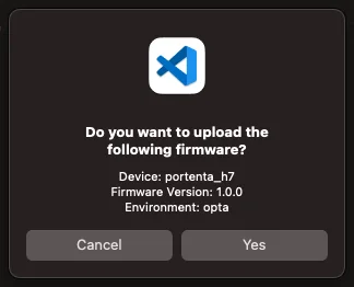 VS Code dialog asking to upload the firmware, with Device portenta_h7, Firmware Version 1.0.0, Environment opta and the Cancel and Yes buttons