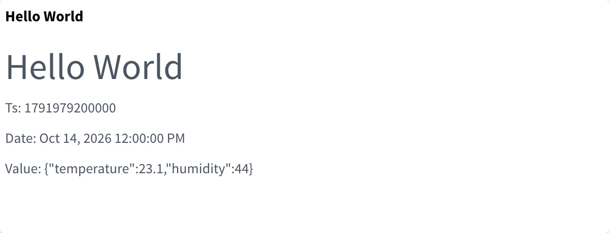 HTML Widget with the hello world template: a Hello World heading, the timestamp, the date and the latest value of the climate bucket